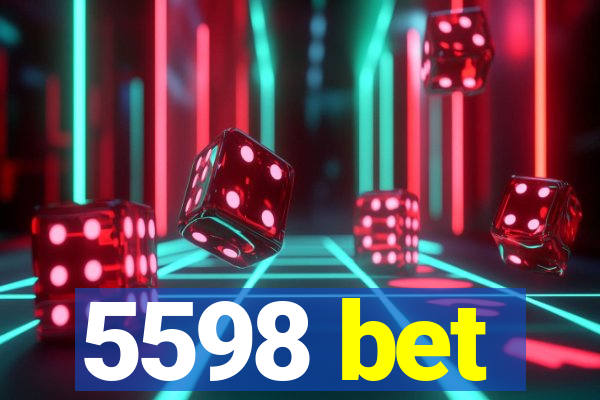 5598 bet